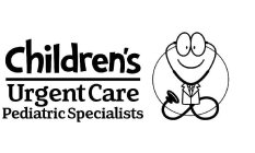 CHILDREN'S URGENT CARE PEDIATRIC SPECIALISTS