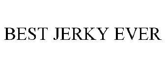 BEST JERKY EVER