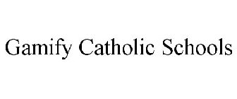 GAMIFY CATHOLIC SCHOOLS