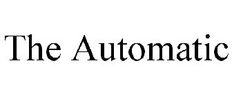 THE AUTOMATIC