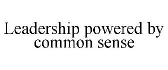 LEADERSHIP POWERED BY COMMON SENSE