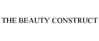 THE BEAUTY CONSTRUCT