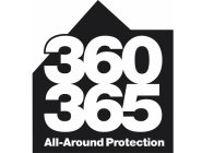 360 365 ALL-AROUND PROTECTION