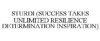 STURDI (SUCCESS TAKES UNLIMITED RESILIENCE DETERMINATION INSPIRATION)