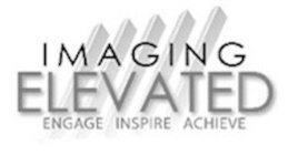 IMAGING ELEVATED ENGAGE INSPIRE ACHIEVE