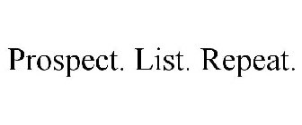 PROSPECT. LIST. REPEAT.