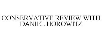 CONSERVATIVE REVIEW WITH DANIEL HOROWITZ