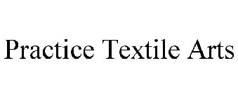 PRACTICE TEXTILE ARTS