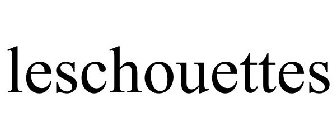 LESCHOUETTES