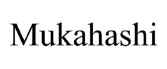 MUKAHASHI