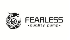 FEARLESS · QUALITY PUMP ·