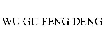 WU GU FENG DENG
