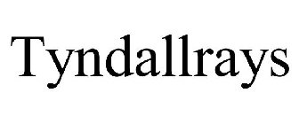 TYNDALLRAYS