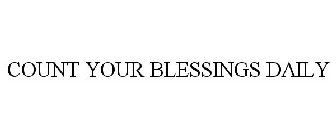 COUNT YOUR BLESSINGS DAILY