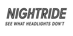 NIGHTRIDE SEE WHAT HEADLIGHTS DON'T