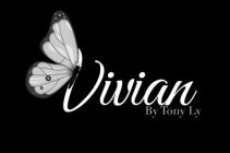 VIVIAN BY TONY LY