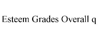 ESTEEM GRADES OVERALL