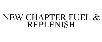 NEW CHAPTER FUEL & REPLENISH
