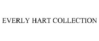 EVERLY HART COLLECTION