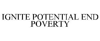IGNITE POTENTIAL END POVERTY