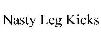 NASTY LEG KICKS