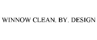 WINNOW CLEAN BY DESIGN