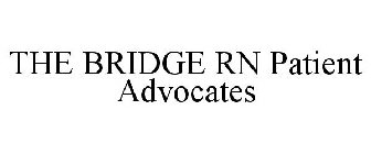 THE BRIDGE RN PATIENT ADVOCATES