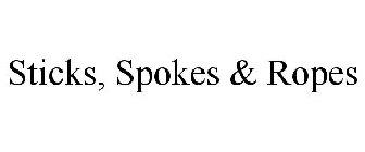 STICKS, SPOKES & ROPES