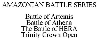 AMAZONIAN BATTLE SERIES BATTLE OF ARTEMIS BATTLE OF ATHENA THE BATTLE OF HERA TRINITY CROWN OPEN