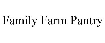 FAMILY FARM PANTRY