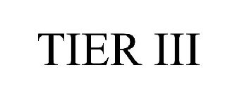 TIER III