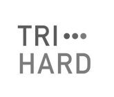 TRI HARD