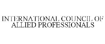 INTERNATIONAL COUNCIL OF ALLIED PROFESSIONALS