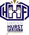 HHF HAYDEN HURST FAMILY FOUNDATION
