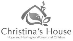 CHRISTINA'S HOUSE HOPE AND HEALING FOR WOMEN AND CHILDREN
