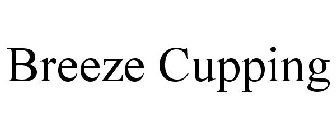 BREEZE CUPPING