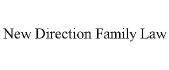 NEW DIRECTION FAMILY LAW