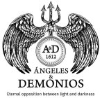 ÁNGELES & DEMONIOS ETERNAL OPPOSITION BETWEEN LIGHT AND DARKNESS A&D 1612