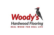 WOODY'S HARDWOOD FLOORING REAL WOOD FOR REAL LIFE