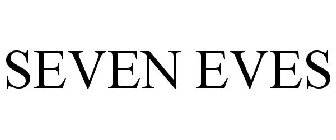 SEVEN EVES