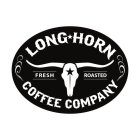LONG*HORN COFFEE COMPANY FRESH ROASTED