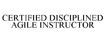 CERTIFIED DISCIPLINED AGILE INSTRUCTOR