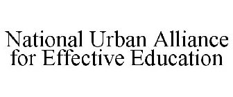 NATIONAL URBAN ALLIANCE FOR EFFECTIVE EDUCATION