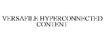 VERSAFILE HYPERCONNECTED CONTENT