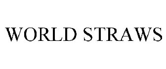 WORLD STRAWS