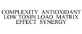 COMPLEXITY ANTIOXIDANT LOW TOXIN LOAD MATRIX EFFECT SYNERGY
