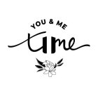 YOU & ME TIME