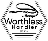 WORTHLESS HANDLER