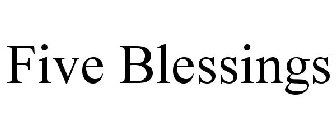FIVE BLESSINGS