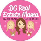 DC REAL ESTATE MAMA SELLING HOMES SAVING CORGIS